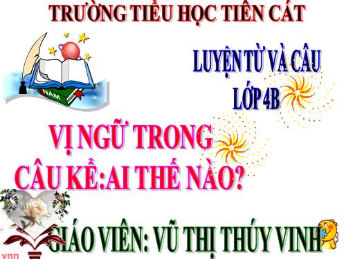 Tuần 21. Vị ngữ trong câu kể Ai thế nào?