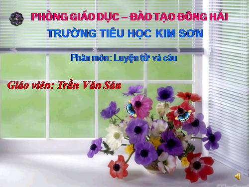 Tuần 22. Chủ ngữ trong câu kể Ai thế nào?