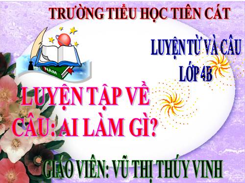 Tuần 20. Luyện tập về câu kể Ai làm gì?