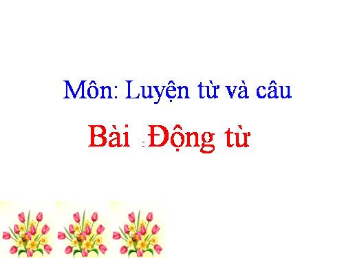 Tuần 9. Động từ