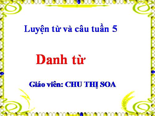 Tuần 5. Danh từ