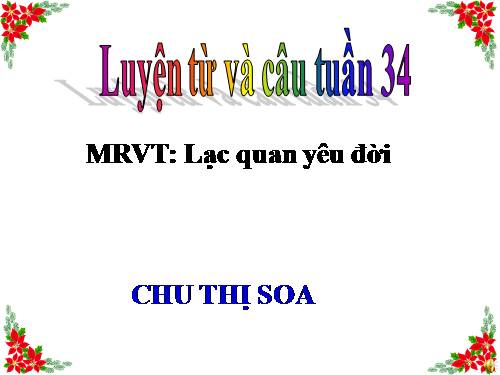 Tuần 33. MRVT: Lạc quan - Yêu đời