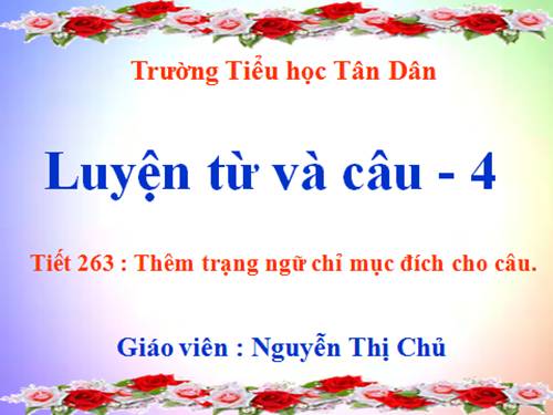 Tuần 33. Thêm trạng ngữ chỉ mục đích cho câu