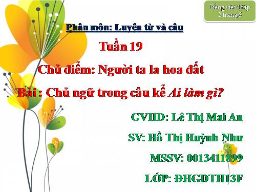 Tuần 19. Chủ ngữ trong câu kể Ai làm gì?