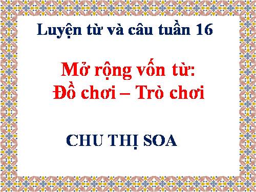 Tuần 16. MRVT: Đồ chơi - Trò chơi