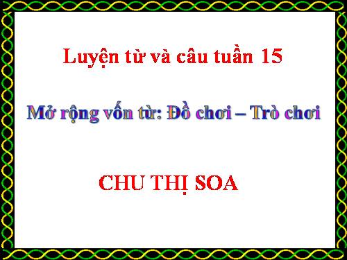 Tuần 15. MRVT: Đồ chơi - Trò chơi