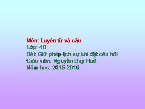 Tuần 15. Giữ phép lịch sự khi đặt câu hỏi