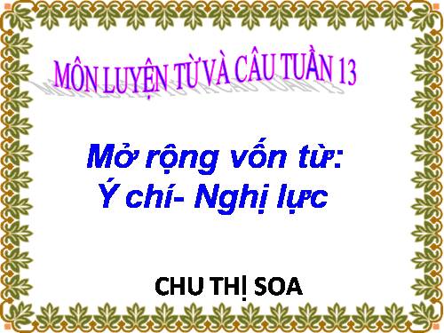 Tuần 13. MRVT: Ý chí - Nghị lực