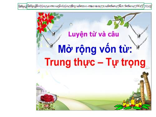 Tuần 6. MRVT: Trung thực - Tự trọng