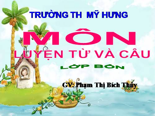 Tuần 4. Luyện tập về từ ghép và từ láy