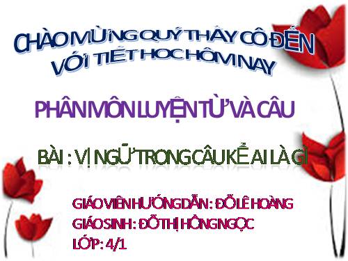 Tuần 24. Vị ngữ trong câu kể Ai là gì?