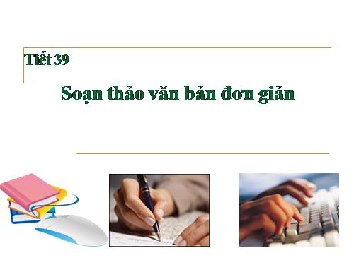 Bài 14: Soạn thao văn bản đơn giản