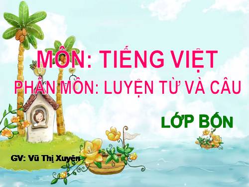 Tuần 4. Luyện tập về từ ghép và từ láy