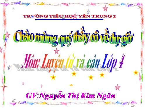 Tuần 22. Chủ ngữ trong câu kể Ai thế nào?