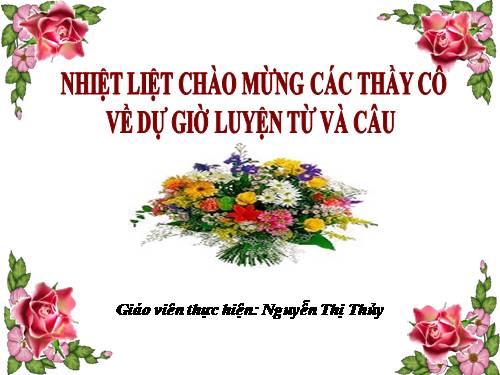 Tuần 22. Chủ ngữ trong câu kể Ai thế nào?