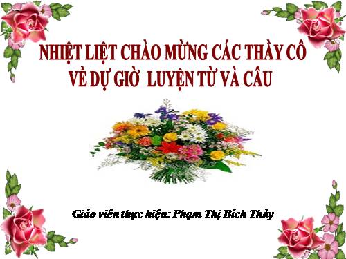 Tuần 22. Chủ ngữ trong câu kể Ai thế nào?