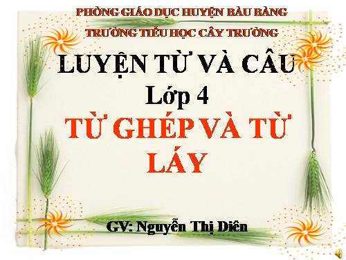 Tuần 4. Từ ghép và từ láy