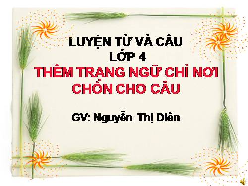 Tuần 31. Thêm trạng ngữ chỉ nơi chốn cho câu