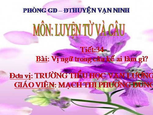 Tuần 17. Vị ngữ trong câu kể Ai làm gì?