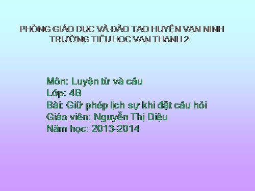 Tuần 15. Giữ phép lịch sự khi đặt câu hỏi