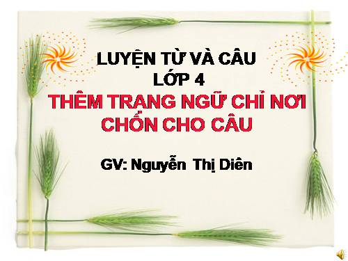 Tuần 31. Thêm trạng ngữ chỉ nơi chốn cho câu