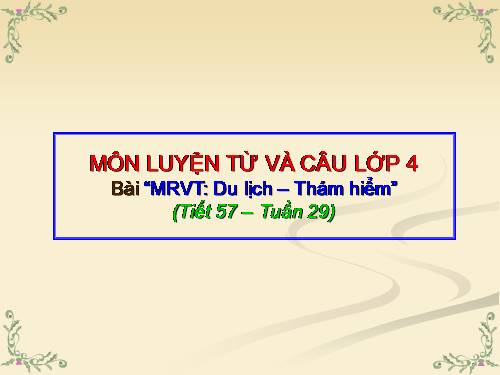 Tuần 29-30. MRVT: Du lịch - Thám hiểm