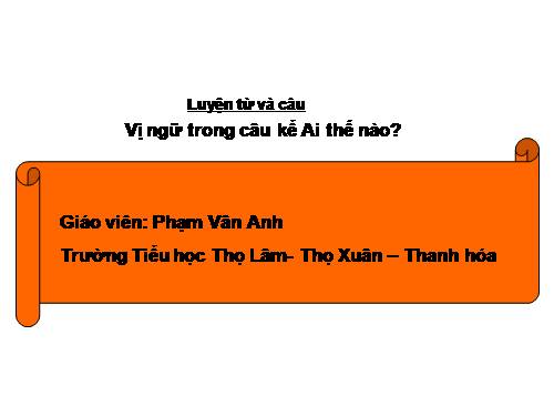 Tuần 21. Vị ngữ trong câu kể Ai thế nào?