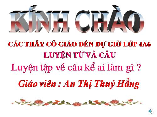 Tuần 20. Luyện tập về câu kể Ai làm gì?