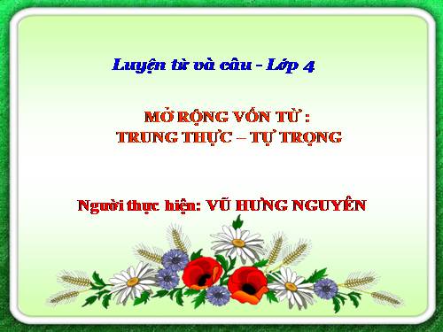 Tuần 6. MRVT: Trung thực - Tự trọng