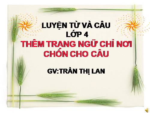 Tuần 31. Thêm trạng ngữ chỉ nơi chốn cho câu