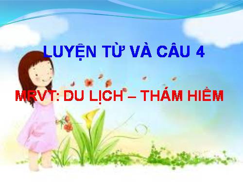 Tuần 29-30. MRVT: Du lịch - Thám hiểm