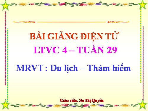 Tuần 29-30. MRVT: Du lịch - Thám hiểm