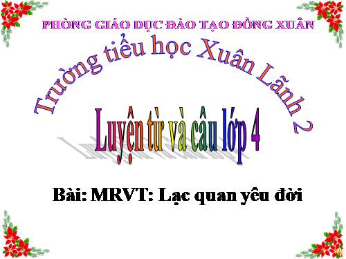 Tuần 34. MRVT: Lạc quan - Yêu đời