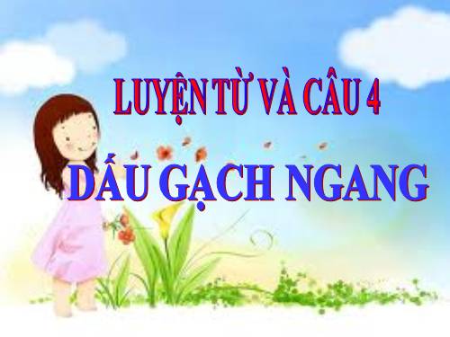 Tuần 23. Dấu gạch ngang