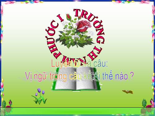 Tuần 21. Vị ngữ trong câu kể Ai thế nào?