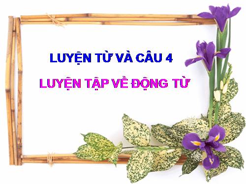 Tuần 11. Luyện tập về động từ