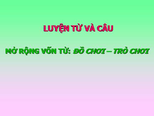 Tuần 15. MRVT: Đồ chơi - Trò chơi