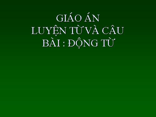 Tuần 9. Động từ