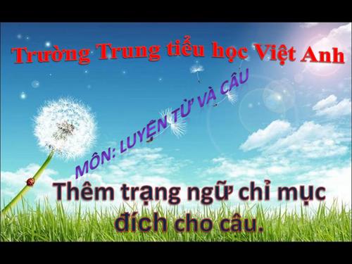 Tuần 33. Thêm trạng ngữ chỉ mục đích cho câu