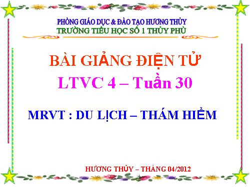 Tuần 29-30. MRVT: Du lịch - Thám hiểm
