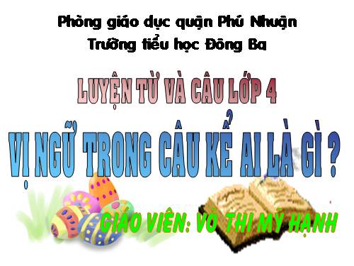 Tuần 24. Vị ngữ trong câu kể Ai là gì?