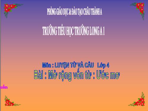 Tuần 9. MRVT: Ước mơ