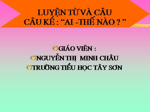 Tuần 21. Câu kể Ai thế nào?