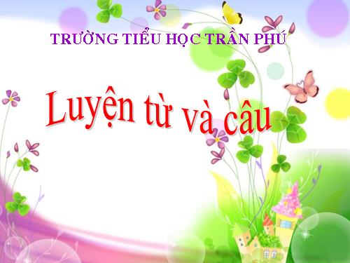 Tuần 25-26. MRVT: Dũng cảm