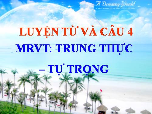 Tuần 6. MRVT: Trung thực - Tự trọng