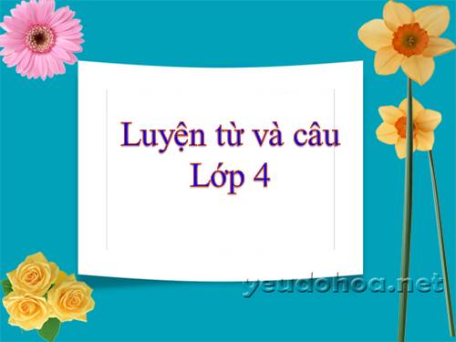 Tuần 4. Từ ghép và từ láy