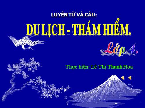 Tuần 29-30. MRVT: Du lịch - Thám hiểm