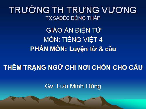 Tuần 31. Thêm trạng ngữ chỉ nơi chốn cho câu