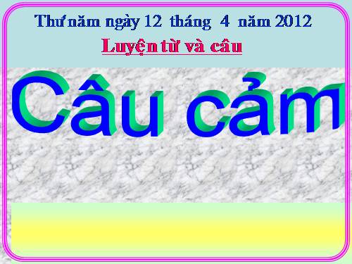 Tuần 30. Câu cảm