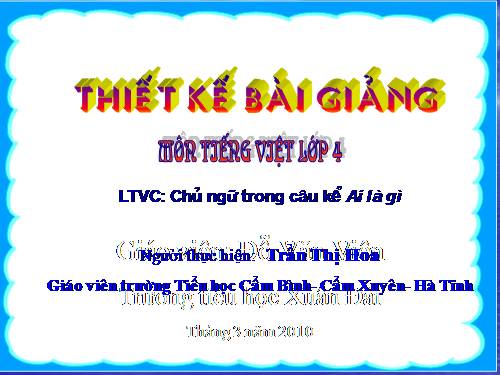 Tuần 25. Chủ ngữ trong câu kể Ai là gì?
